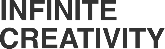 INFINITE CREATIVITY